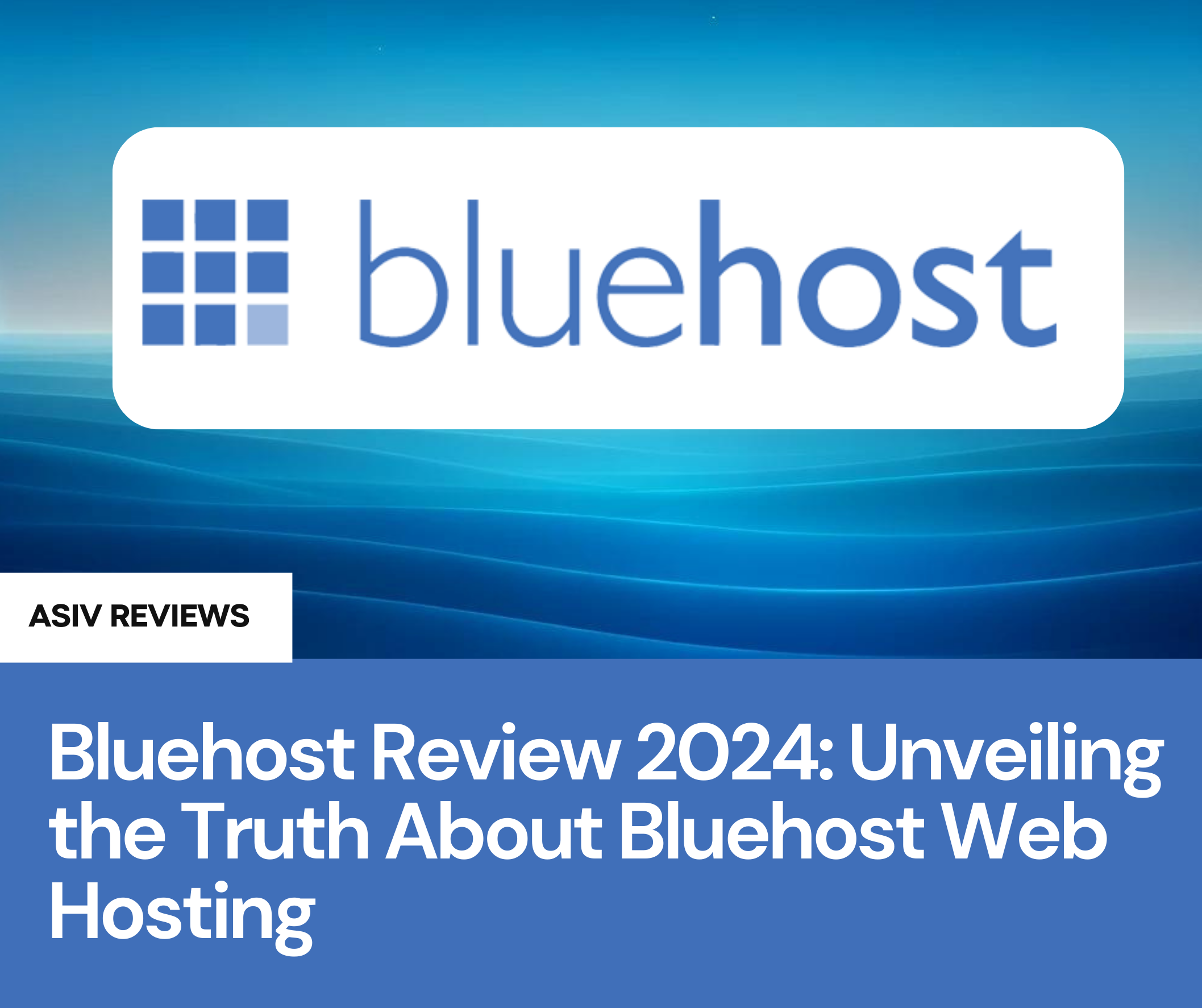 Read more about the article Bluehost Review 2024: Unveiling the Truth About Bluehost Web Hosting