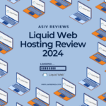 The Ultimate Liquid Web Hosting Review 2024: Should You Dive In?