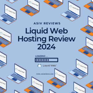 Read more about the article The Ultimate Liquid Web Hosting Review 2024: Should You Dive In?